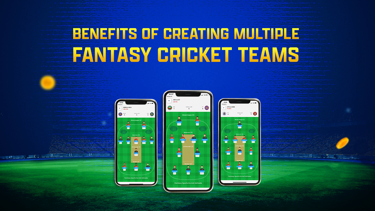 Advantages of Having Several Teams in Fantasy Cricket