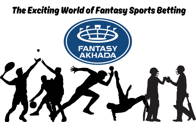 Fantasy Akhada the Exciting World of Fantasy Sports Betting