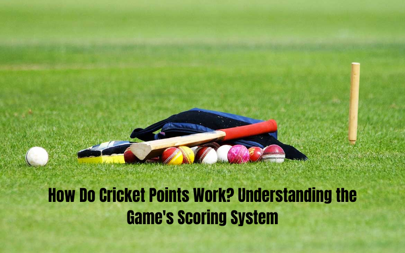 How Do Cricket Points Work? Understanding the Game’s Scoring System